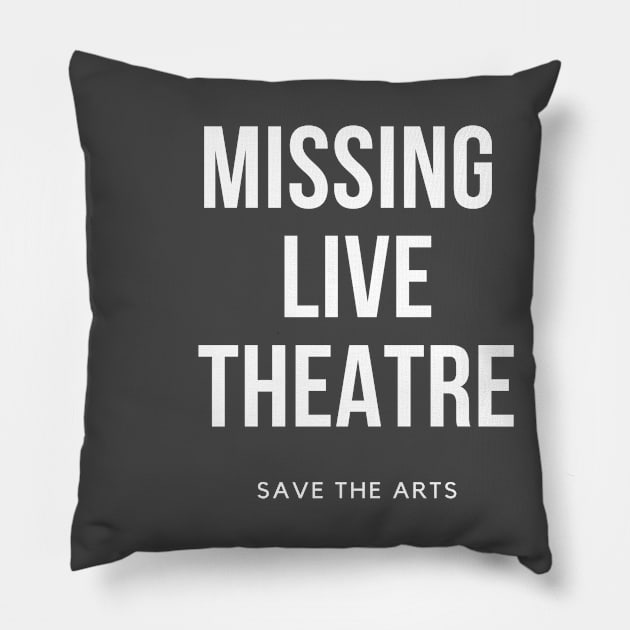 Missing Live Theatre Pillow by Teatro