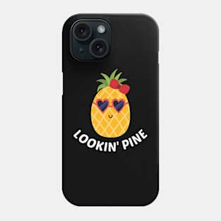 Lookin' Pine - Cute Pineapple Pun Phone Case