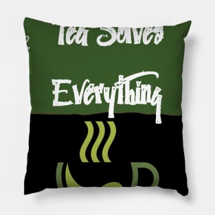 Tea Solves Everything Pillow