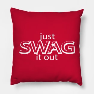 Just SWAG it out. Pillow