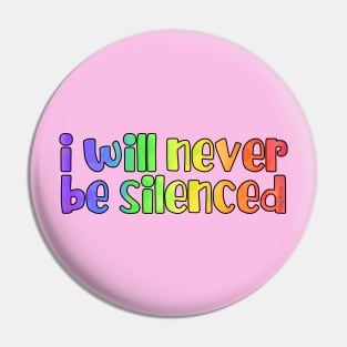 I will never be silenced rainbow Pin