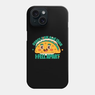 Every now and then i Fell Apart Taco Tuesday Phone Case