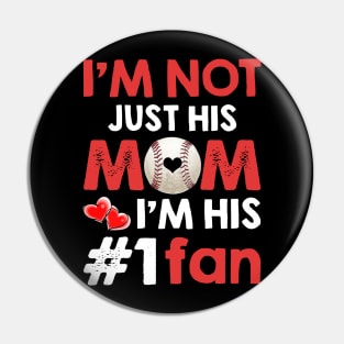 I_m Not Just His Mom I_m His #1 Fan Baseball Mom Pin