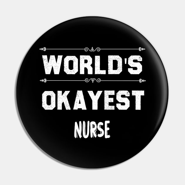Worlds Okayest nurse, nurse gift Pin by foxfieldgear
