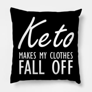 Keto makes my cloth fall off Pillow