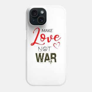 Make love not war Phone Case