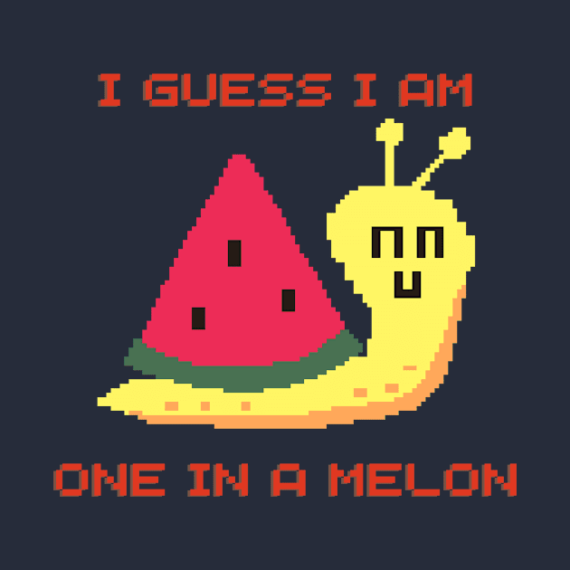 I Guess I Am One In A Melon by Creativity Haven