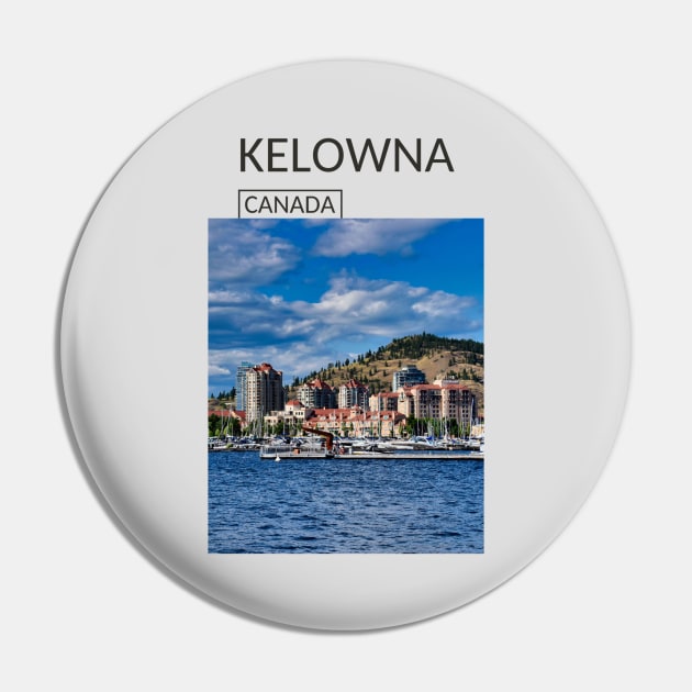 Kelowna British Columbia Canada City Skyline Gift for Canadian Canada Day Present Souvenir T-shirt Hoodie Apparel Mug Notebook Tote Pillow Sticker Magnet Pin by Mr. Travel Joy