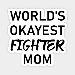 Woman Kickboxer Girl Kickboxer - World's Okayest Fighter Mom Magnet