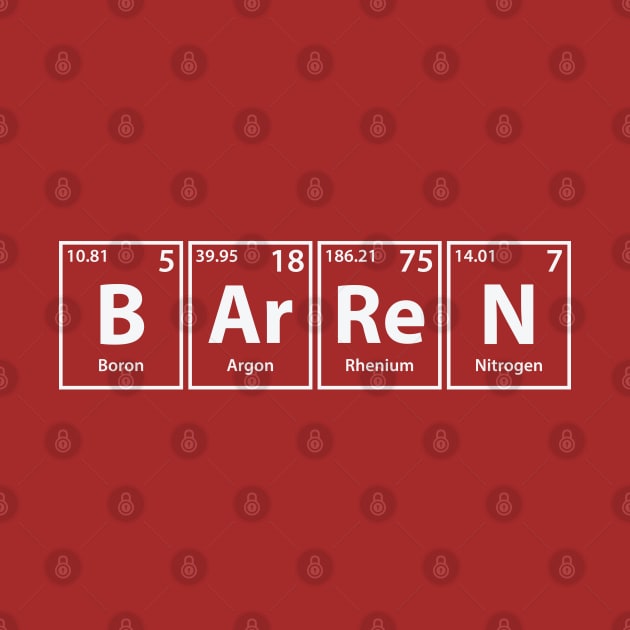 Barren (B-Ar-Re-N) Periodic Elements Spelling by cerebrands