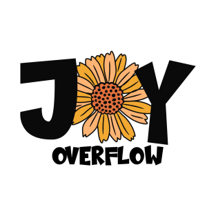 Joy Overflow - Christian Quote T-Shirt