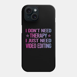 I Dont Need Therapy Video Editing Editor Phone Case