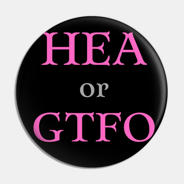 HEA or GTFO Pin by Hoydens R Us