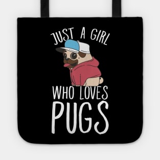 Just a girl who loves pugs Tote