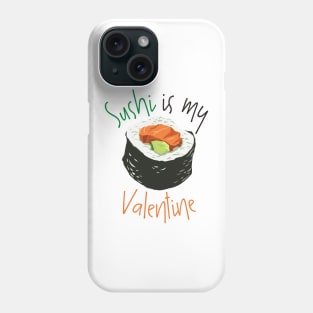 Classic Sushi Is My Valentine Phone Case