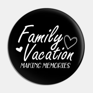 Family Vacation Making memories Pin