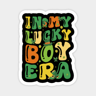 In My Lucky Boy Era Funny Saint Patricks Day Shamrock Groovy Magnet