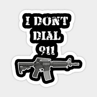 I dont dial 911 Magnet