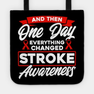 And Then One Day Everything Changed Stroke Awareness Tote