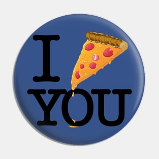 I PIZZA YOU Pin