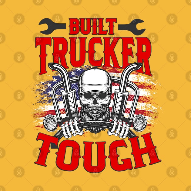 Built Trucker Tough Big Rig Driver American Flag by screamingfool