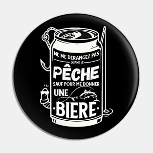 Ne me Dérangez Pas Quand Je pêche sauf pour Bière Pêcheur Pin