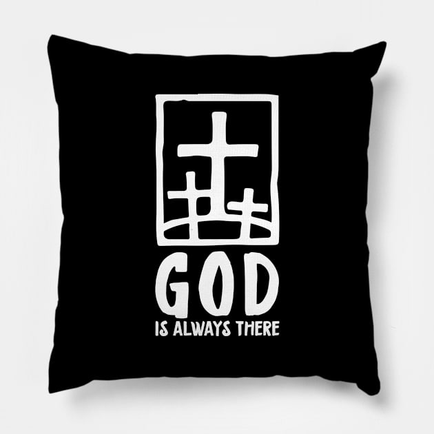 'God Is Always There' Awesome Religion Shirt Pillow by ourwackyhome