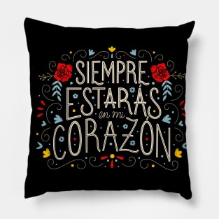 You Are Always in My Heart // Siempre Estaras en mi Corazon Pillow