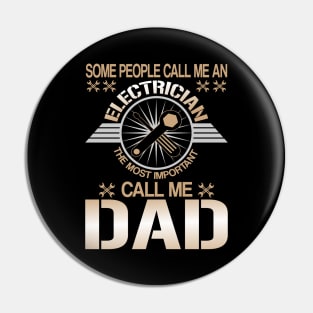 some people call me an electrician the most important call me dad Pin