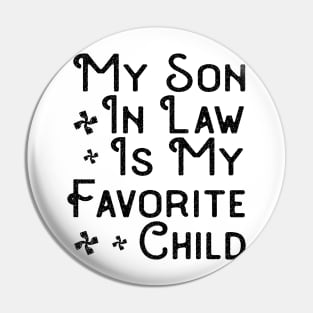 My Son In Law Is My Favorite Child Funny Father Humor Retro Pin