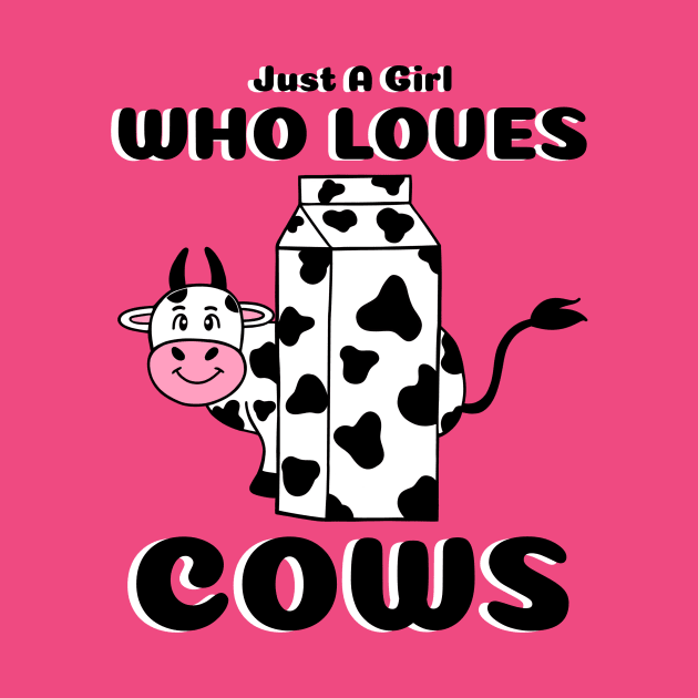 JUST A Girl Who Loves Cow Lover Gift by SartorisArt1