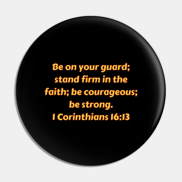 Bible Verse 1 Corinthians 16:13 Pin by Prayingwarrior