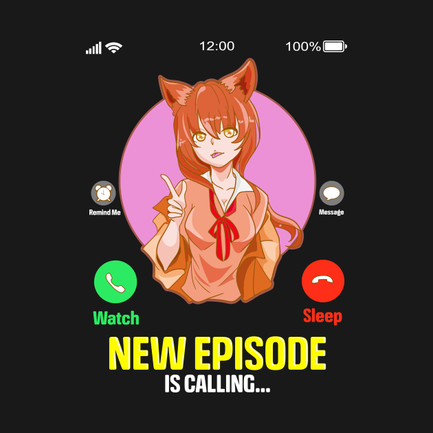 Anime Girl New Episode Is Calling... by theperfectpresents
