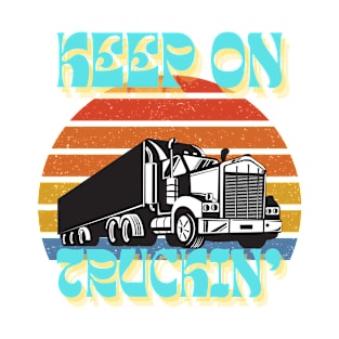 Keep On Truckin T Shirts For Men | Truck Driver Shirt T-Shirt