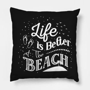 Life is Better At The Beach Cool Summer Vibes, summer gift, beach gift Pillow