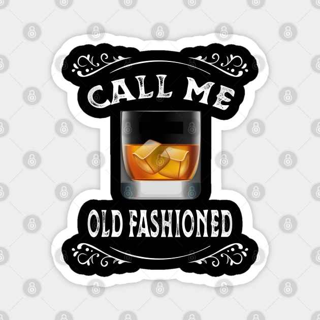 Vintage Call Me Old Fashioned Whiskey Magnet by amitsurti