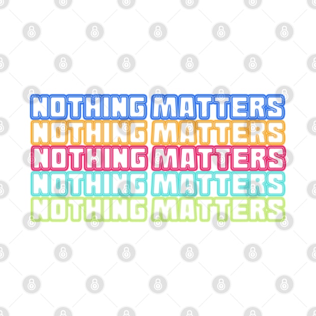 Nothing matters by Sinmara