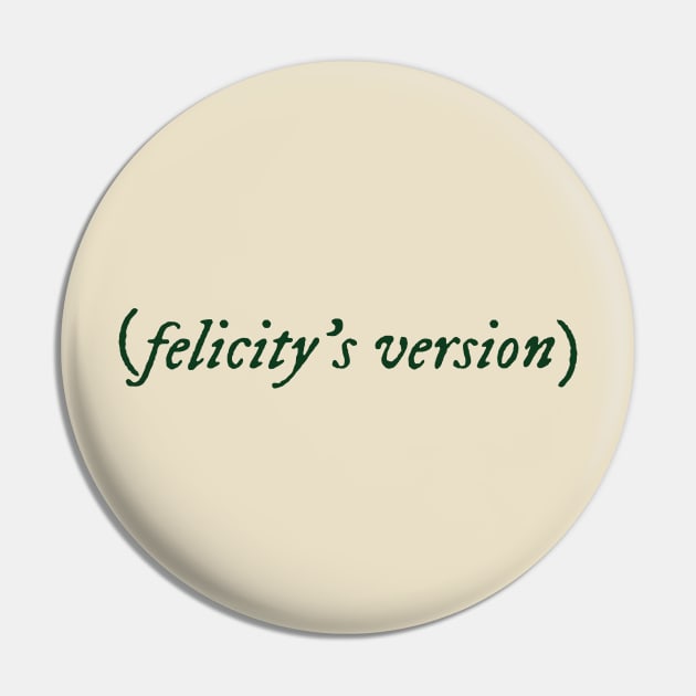 Felicity's Version Pin by MirandaBrookeDesigns