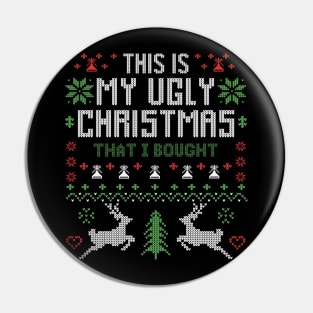 This Is My Ugly Christmas That i Bought Pin