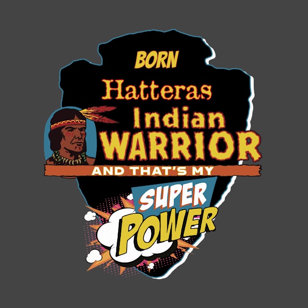 Hatteras Native American Indian Born With Super Power by The Dirty Gringo