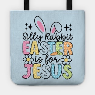 Funny Silly Rabbit Easter Is For Jesus Tote