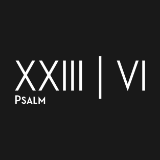 Psalm 23:6 T-Shirt
