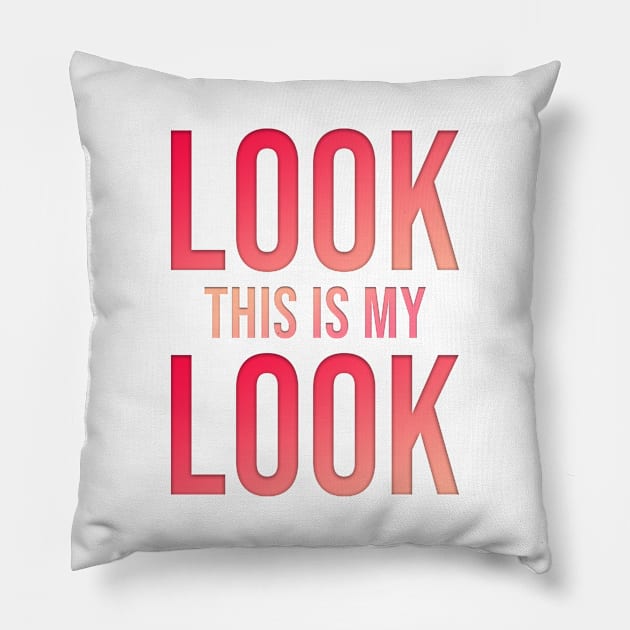 look this is my look Pillow by ahnoun