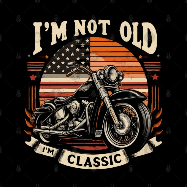 Vintage Biker America Flag Funny Motorcycle Bike Rider I'M not old I'm Classic by TopTees