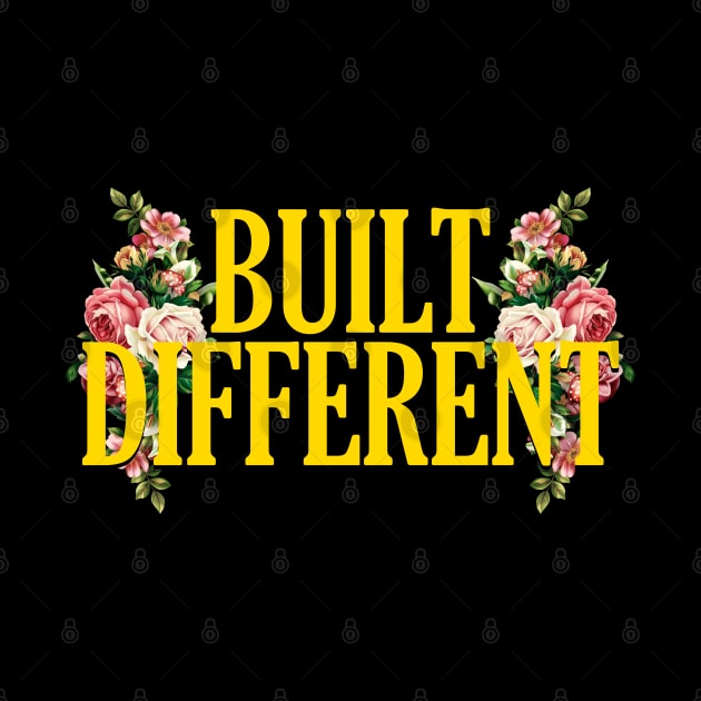 BUILT DIFFERENT Floral Aesthetic by giovanniiiii