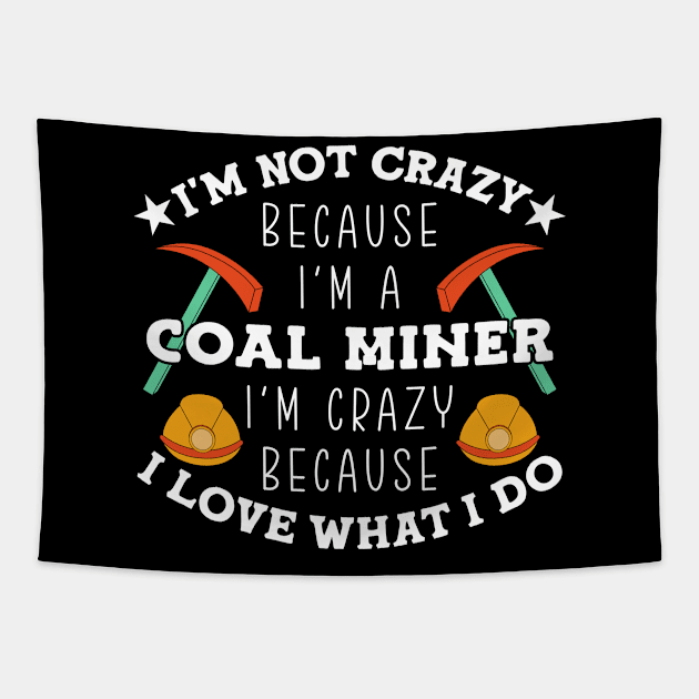 Crazy Coal Miner Coal Mining Tapestry by TheBestHumorApparel