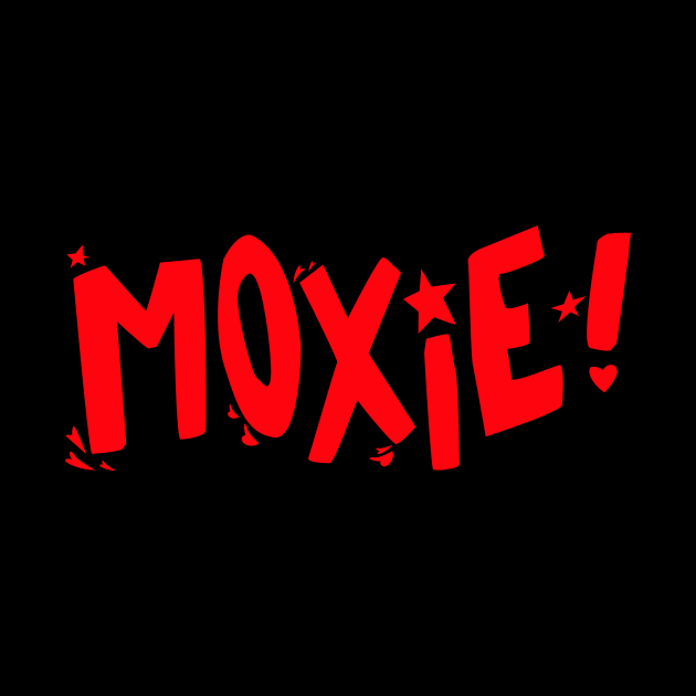 back to moxie by creatororojackson