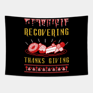 Still Recovering from Thanks Giving Tapestry