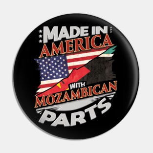 Made In America With Mozambican Parts - Gift for Mozambican From Mozambique Pin