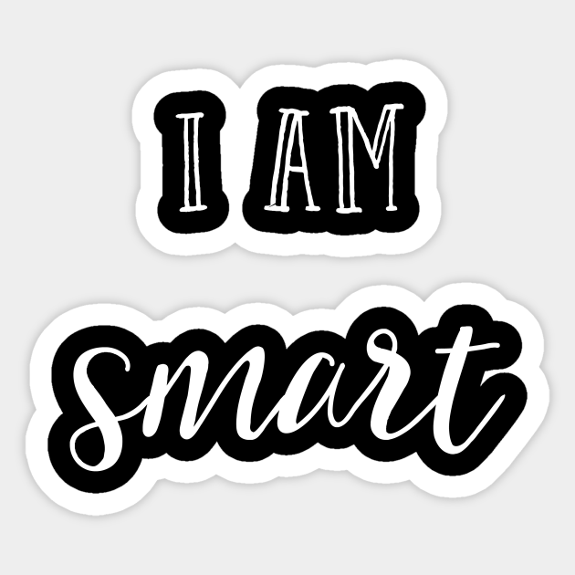 Ingrijpen hersenen Behandeling I am smart - I Am Smart - Sticker | TeePublic